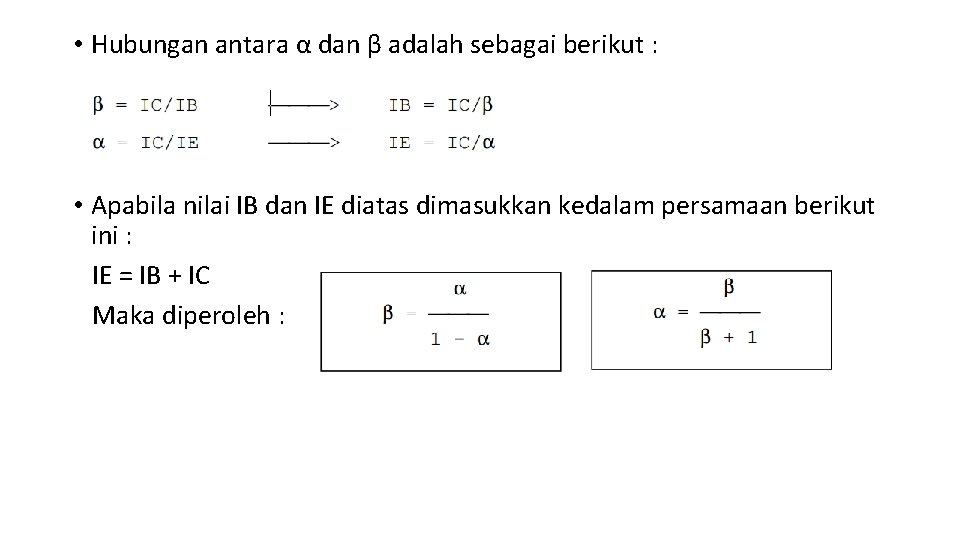  • Hubungan antara α dan β adalah sebagai berikut : • Apabila nilai