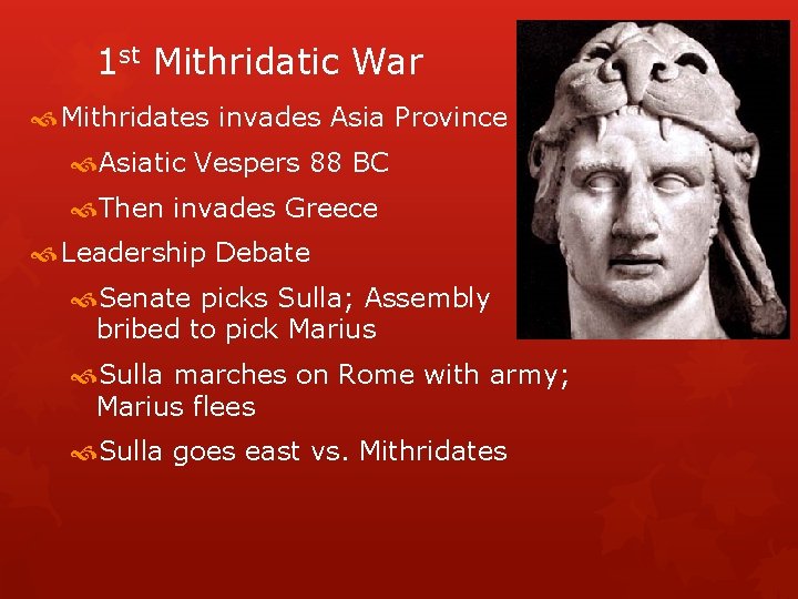 1 st Mithridatic War Mithridates invades Asia Province Asiatic Vespers 88 BC Then invades