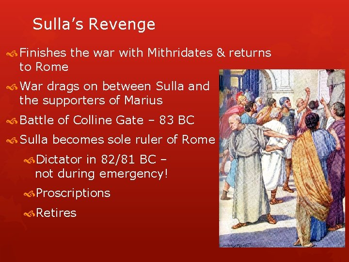 Sulla’s Revenge Finishes the war with Mithridates & returns to Rome War drags on