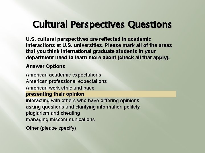 Cultural Perspectives Questions U. S. cultural perspectives are reflected in academic interactions at U.