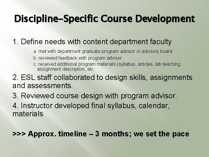 Discipline-Specific Course Development 1. Define needs with content department faculty a. met with department