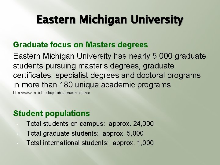 Eastern Michigan University Graduate focus on Masters degrees Eastern Michigan University has nearly 5,