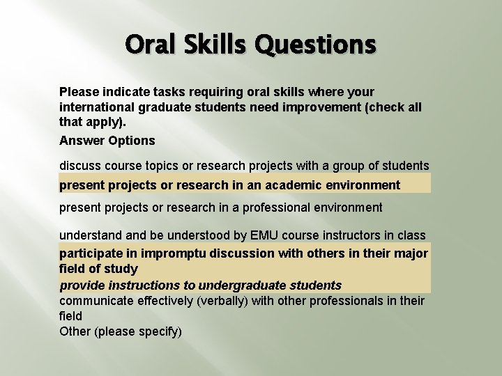 Oral Skills Questions Please indicate tasks requiring oral skills where your international graduate students