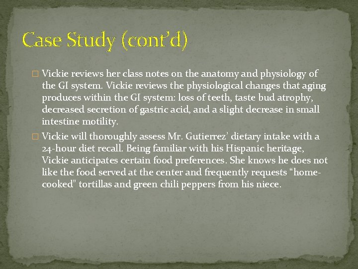 Case Study (cont’d) � Vickie reviews her class notes on the anatomy and physiology