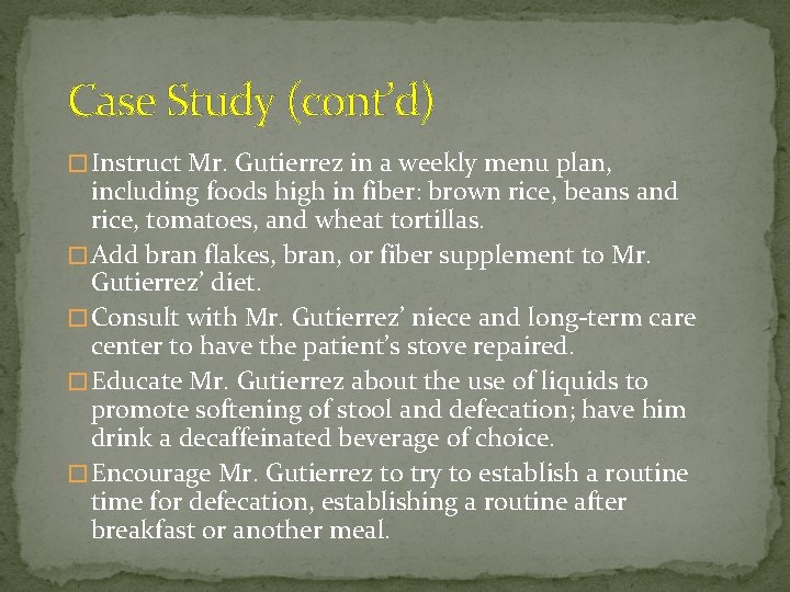 Case Study (cont’d) � Instruct Mr. Gutierrez in a weekly menu plan, including foods