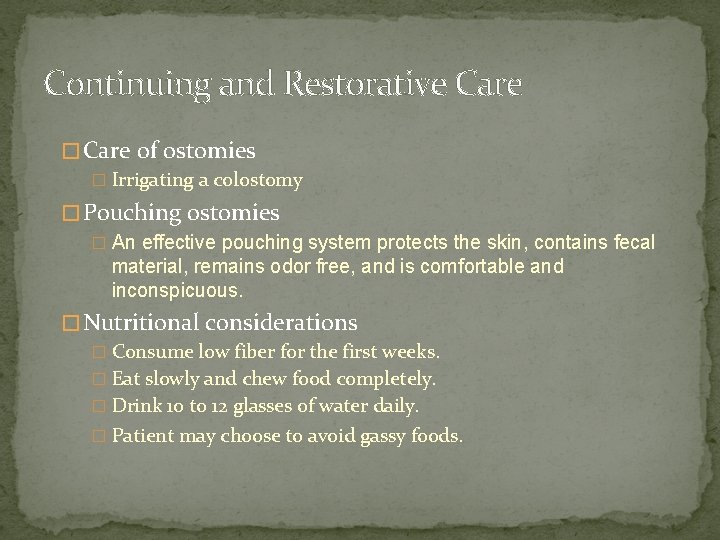 Continuing and Restorative Care � Care of ostomies � Irrigating a colostomy � Pouching