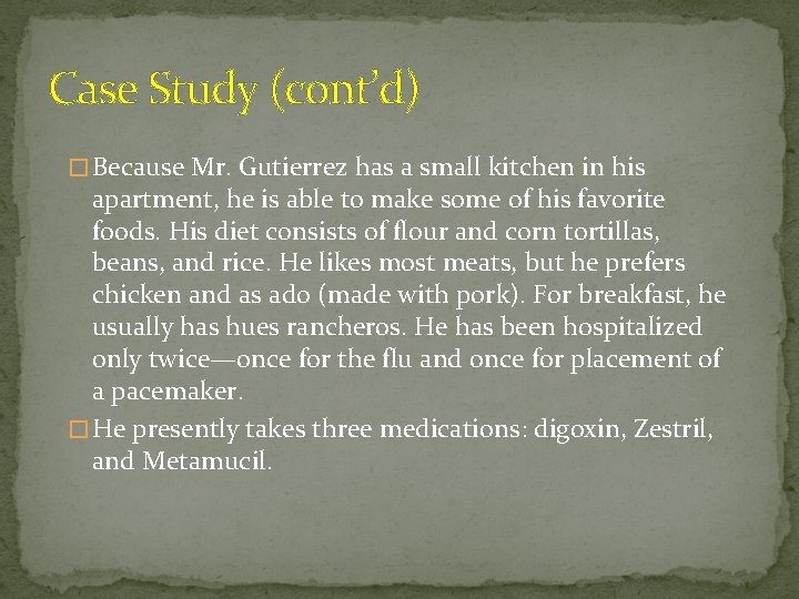 Case Study (cont’d) � Because Mr. Gutierrez has a small kitchen in his apartment,