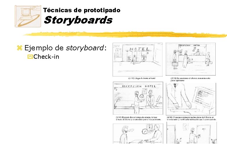 Técnicas de prototipado Storyboards z Ejemplo de storyboard: y Check-in Técnicas de prototipado Storyboards z Ejemplo de storyboard: y Check-in