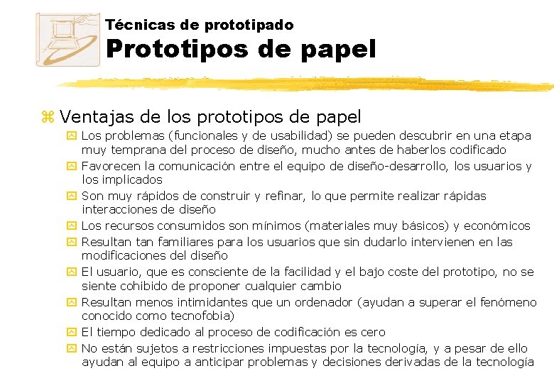 Técnicas de prototipado Prototipos de papel z Ventajas de los prototipos de papel y Técnicas de prototipado Prototipos de papel z Ventajas de los prototipos de papel y