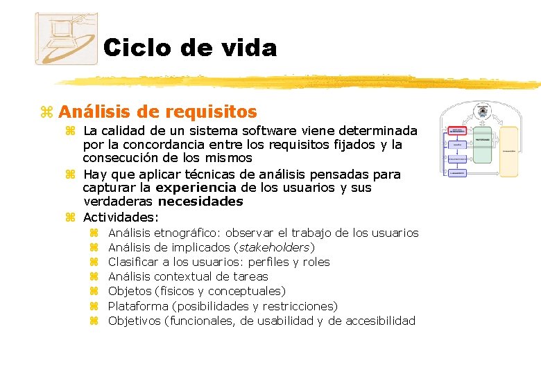 Ciclo de vida z Análisis de requisitos z La calidad de un sistema software Ciclo de vida z Análisis de requisitos z La calidad de un sistema software