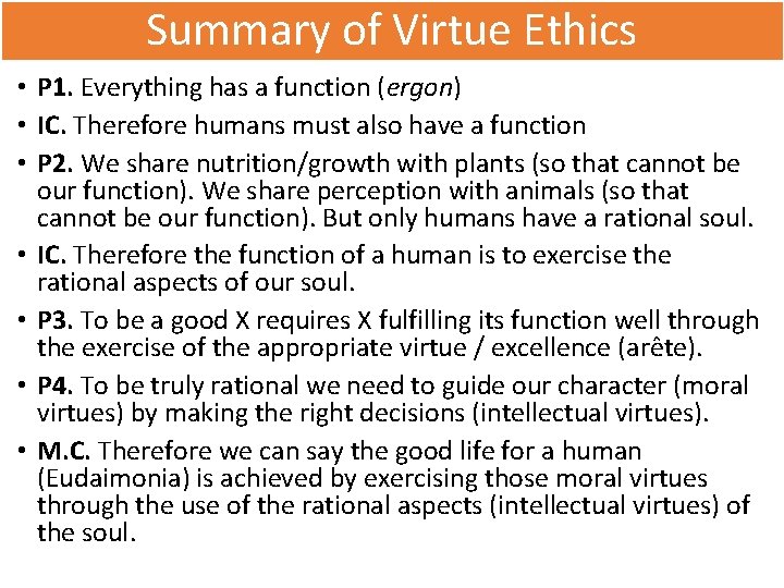 Summary of Virtue Ethics • P 1. Everything has a function (ergon) • IC.