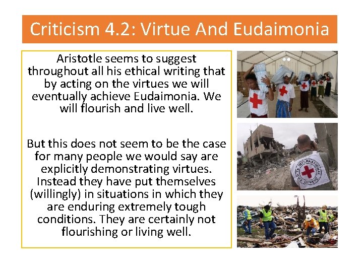 Criticism 4. 2: Virtue And Eudaimonia Aristotle seems to suggest throughout all his ethical