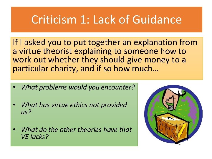 Criticism 1: Lack of Guidance If I asked you to put together an explanation