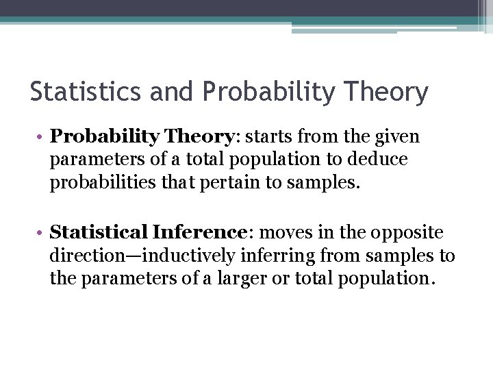 Statistics and Probability Theory • Probability Theory: starts from the given parameters of a Statistics and Probability Theory • Probability Theory: starts from the given parameters of a