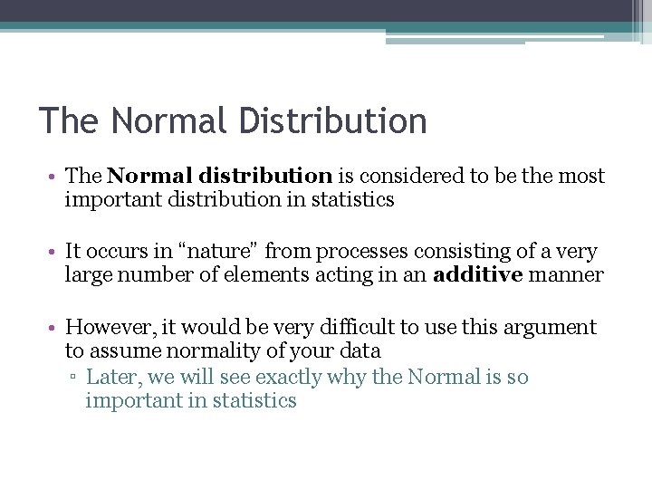 The Normal Distribution • The Normal distribution is considered to be the most important The Normal Distribution • The Normal distribution is considered to be the most important