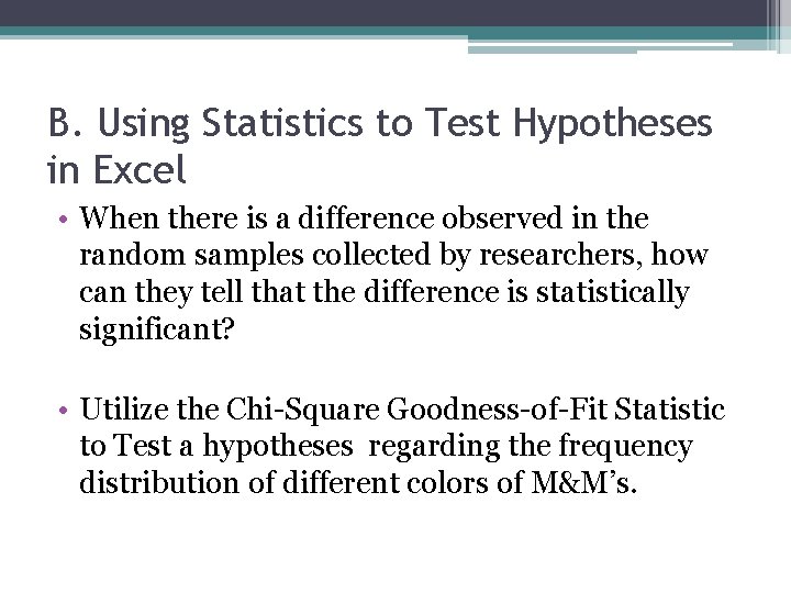 B. Using Statistics to Test Hypotheses in Excel • When there is a difference B. Using Statistics to Test Hypotheses in Excel • When there is a difference