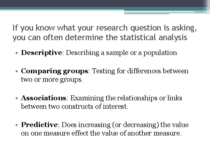 If you know what your research question is asking, you can often determine the If you know what your research question is asking, you can often determine the