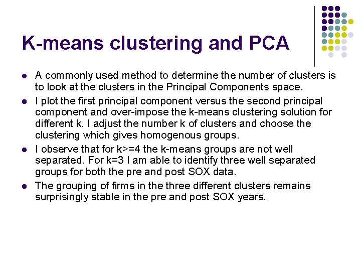 K-means clustering and PCA l l A commonly used method to determine the number