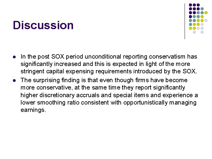Discussion l l In the post SOX period unconditional reporting conservatism has significantly increased
