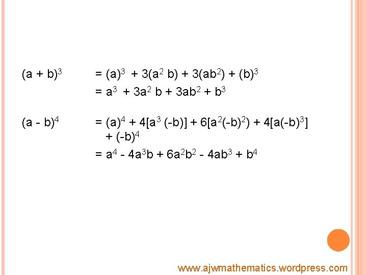 (a + b)3 = (a)3 + 3(a 2 b) + 3(ab 2) + (b)3