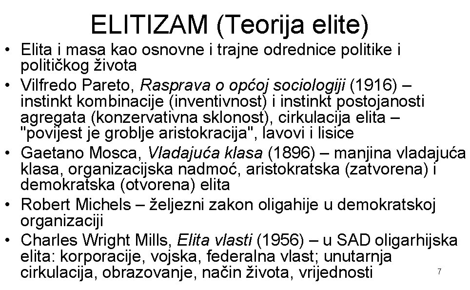 ELITIZAM (Teorija elite) • Elita i masa kao osnovne i trajne odrednice politike i