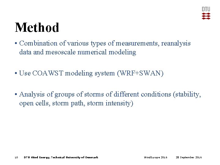 Method • Combination of various types of measurements, reanalysis data and mesoscale numerical modeling