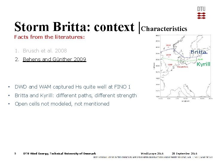 Storm Britta: context |Characteristics Facts from the literatures: 1. Brusch et al. 2008 Britta