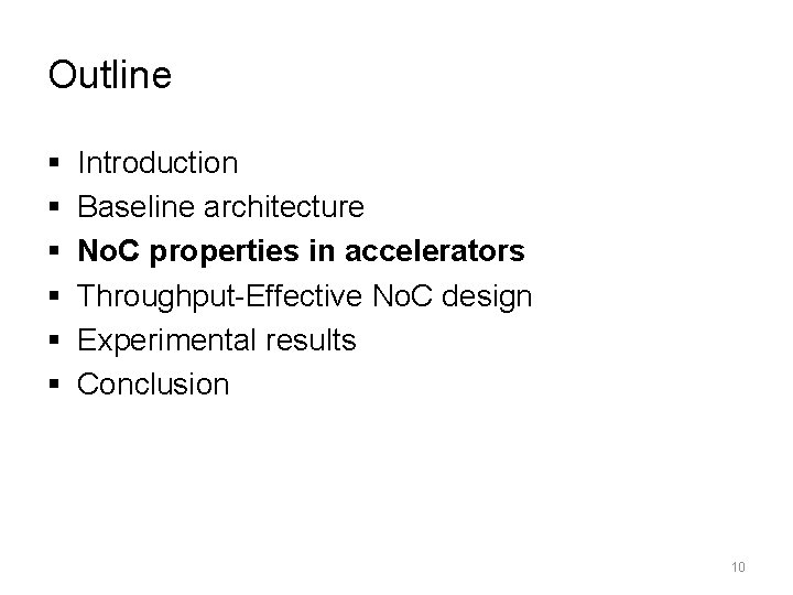 Outline § § § Introduction Baseline architecture No. C properties in accelerators Throughput-Effective No.