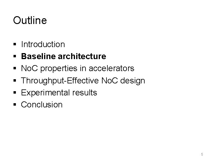 Outline § § § Introduction Baseline architecture No. C properties in accelerators Throughput-Effective No.