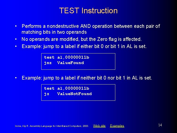 TEST Instruction • Performs a nondestructive AND operation between each pair of matching bits