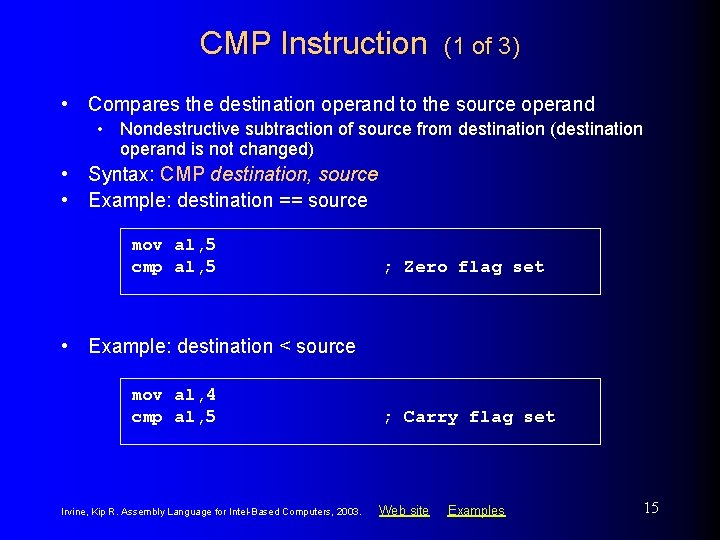 CMP Instruction (1 of 3) • Compares the destination operand to the source operand