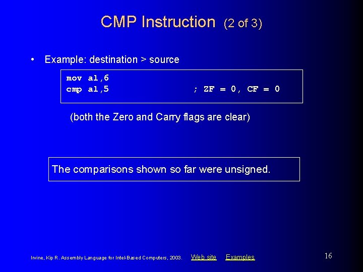 CMP Instruction (2 of 3) • Example: destination > source mov al, 6 cmp