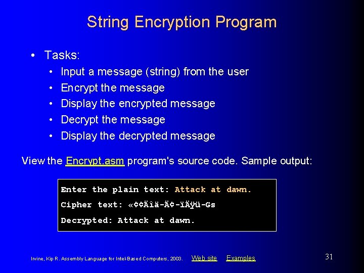 String Encryption Program • Tasks: • • • Input a message (string) from the