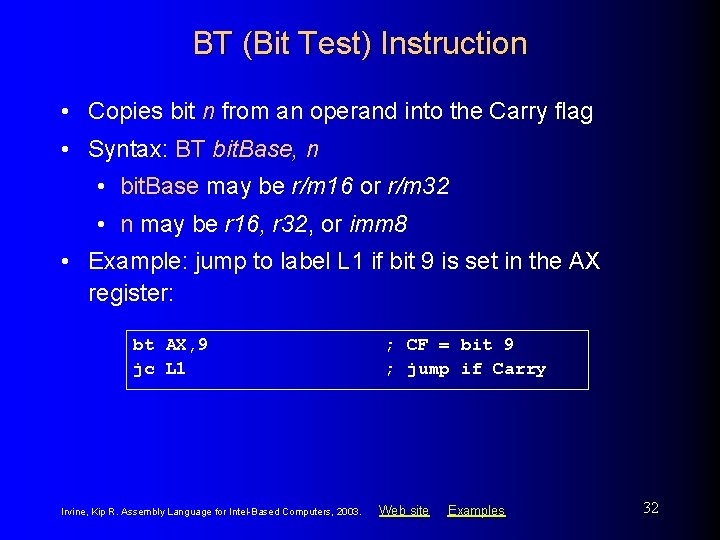 BT (Bit Test) Instruction • Copies bit n from an operand into the Carry