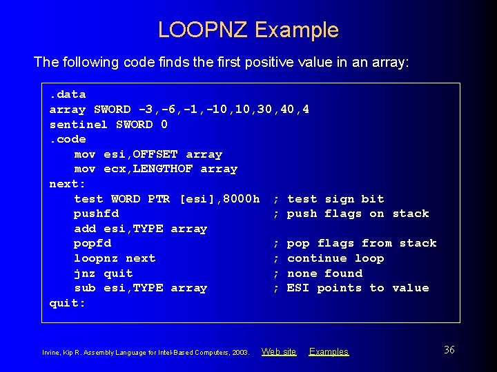 LOOPNZ Example The following code finds the first positive value in an array: .