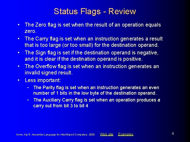 Status Flags - Review • The Zero flag is set when the result of