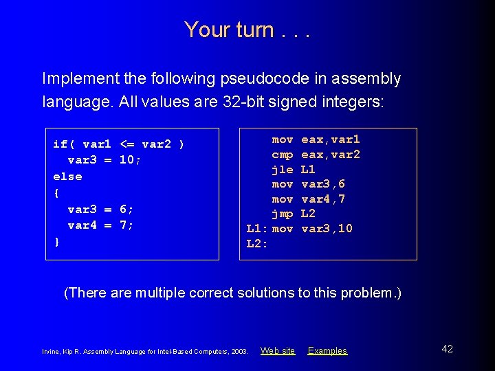 Your turn. . . Implement the following pseudocode in assembly language. All values are