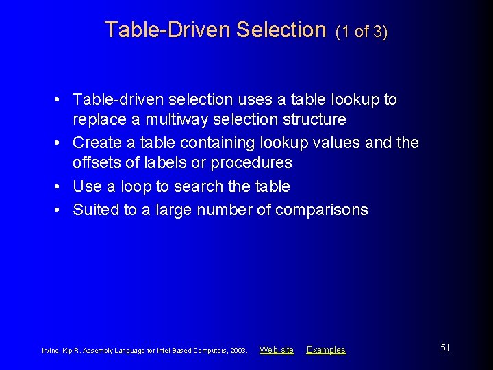 Table-Driven Selection (1 of 3) • Table-driven selection uses a table lookup to replace