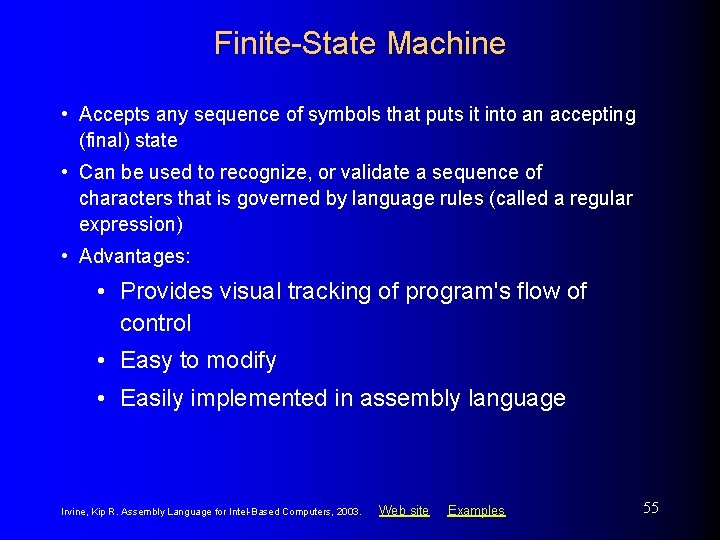 Finite-State Machine • Accepts any sequence of symbols that puts it into an accepting