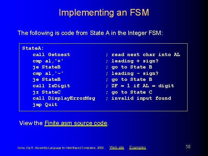 Implementing an FSM The following is code from State A in the Integer FSM: