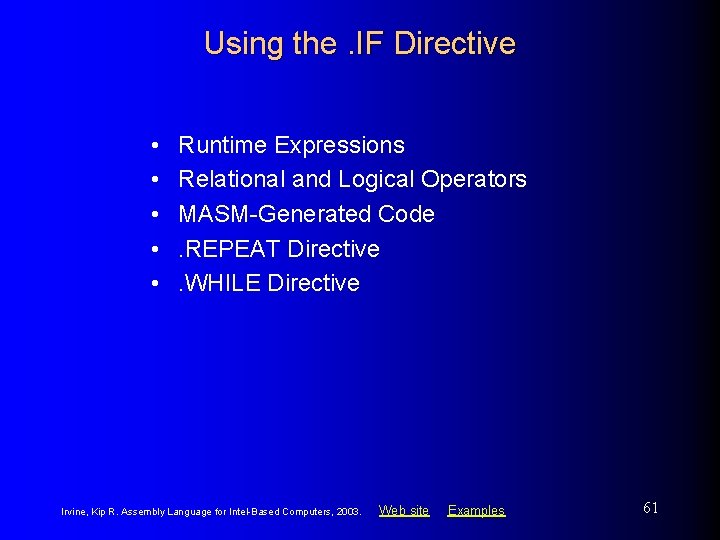 Using the. IF Directive • • • Runtime Expressions Relational and Logical Operators MASM-Generated