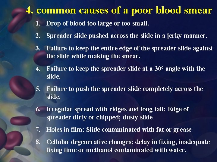 4. common causes of a poor blood smear 1. Drop of blood too large