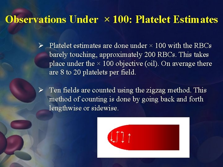 Observations Under × 100: Platelet Estimates Ø Platelet estimates are done under × 100
