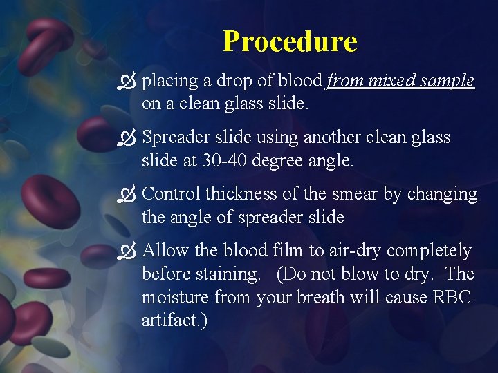 Procedure placing a drop of blood from mixed sample on a clean glass slide.