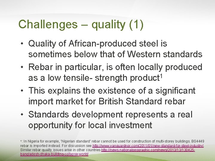 Challenges – quality (1) • Quality of African-produced steel is sometimes below that of