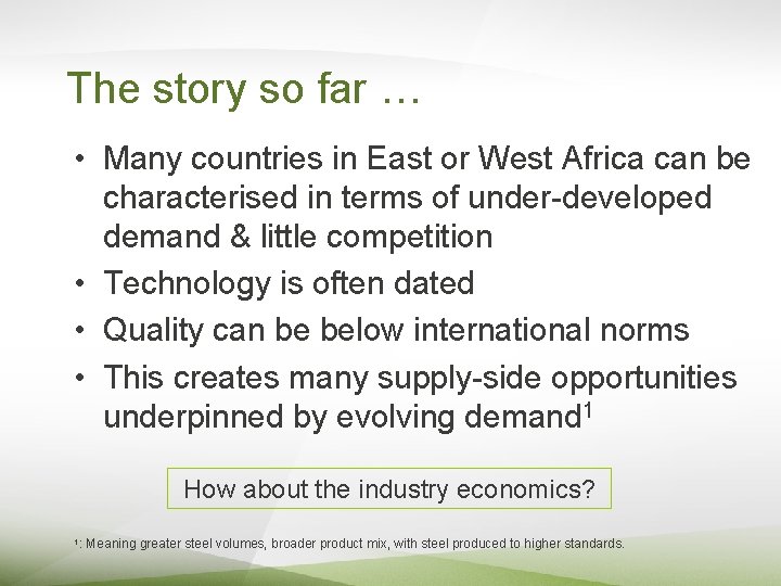 The story so far … • Many countries in East or West Africa can