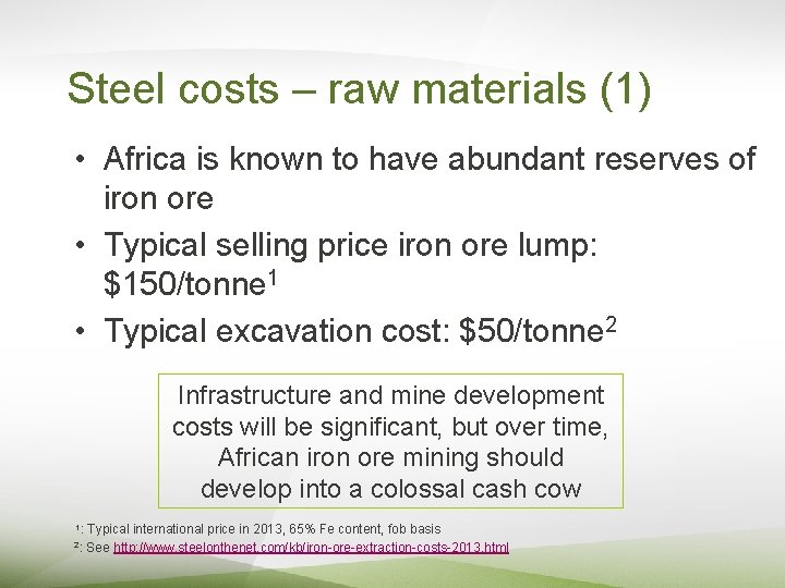 Steel costs – raw materials (1) • Africa is known to have abundant reserves