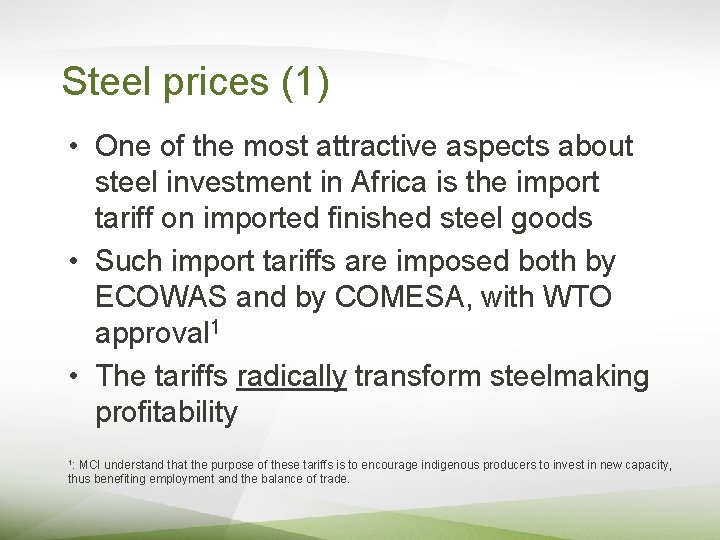 Steel prices (1) • One of the most attractive aspects about steel investment in