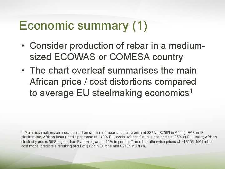 Economic summary (1) • Consider production of rebar in a mediumsized ECOWAS or COMESA
