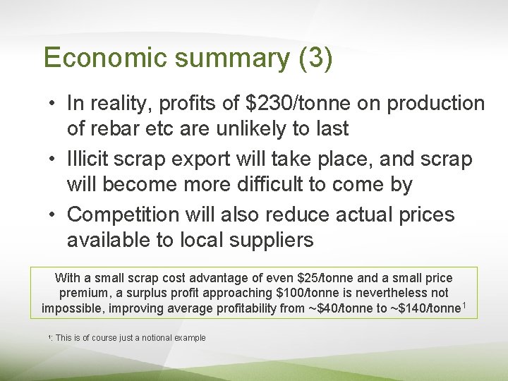 Economic summary (3) • In reality, profits of $230/tonne on production of rebar etc